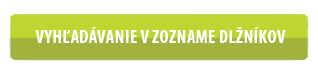 Vyhľadávanie v zozname dlžníkov Vyhľadávanie v zozname dlžníkov