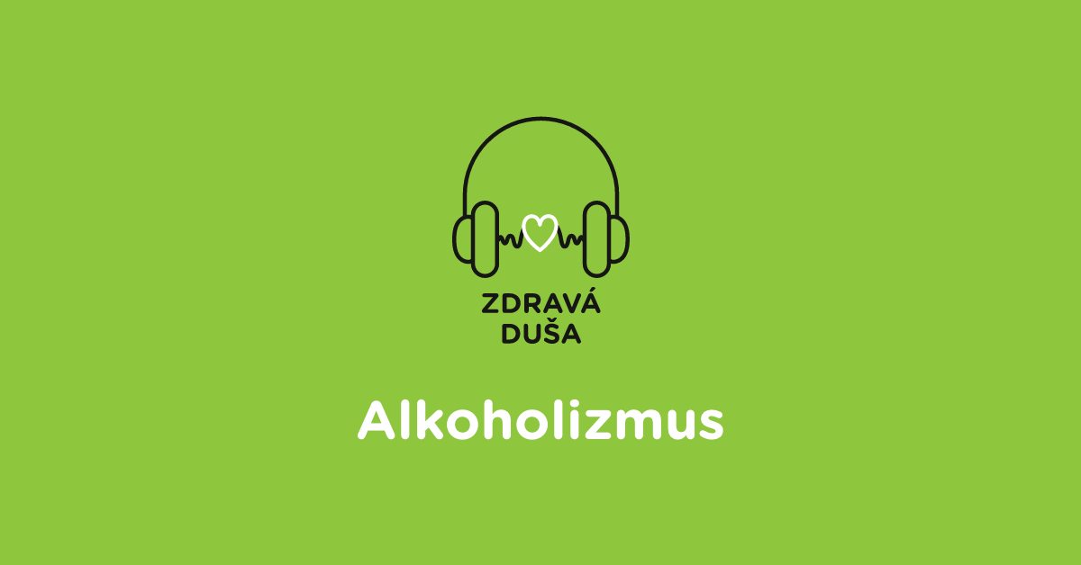 Podcast Zdravá duša - Alkoholizmus