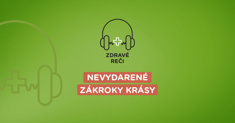podcast o nevydarených estetických zákrokoch