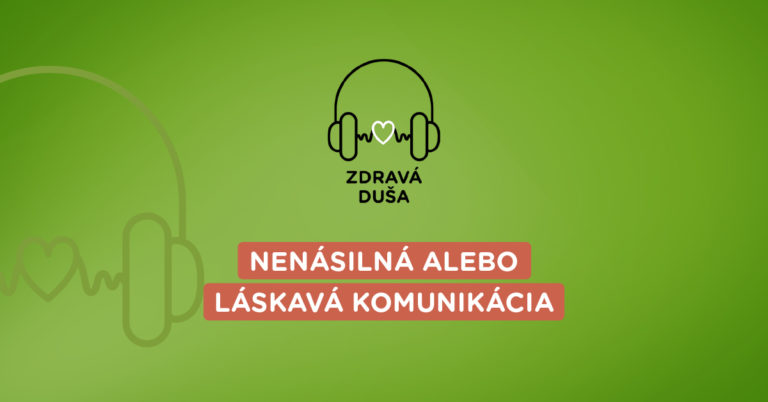 podcast o tom, ako komunikovať láskavo a nenásilne