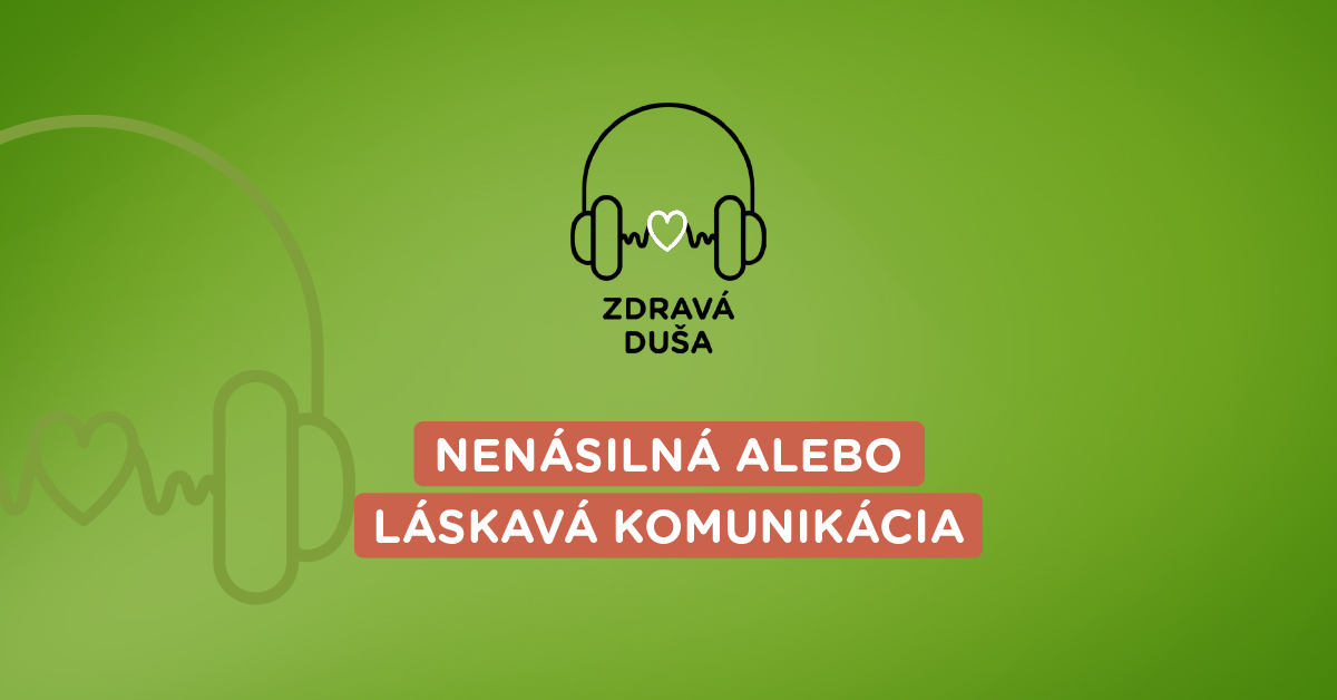 podcast o tom, ako komunikovať láskavo a nenásilne