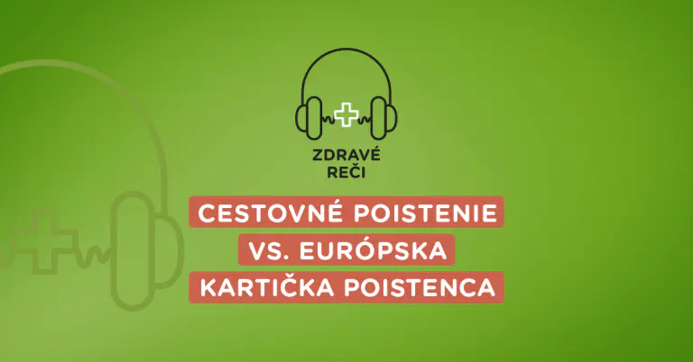 Podcast o cestovnom poistení a európskej kartičke poistenca