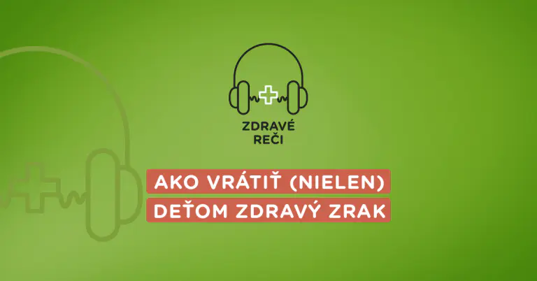 Podcast o zdravom zraku v digitálnej dobe