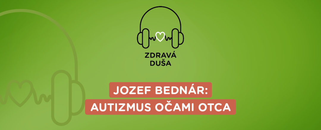 Jozef Bednár rozpráva o autizme svojho syna