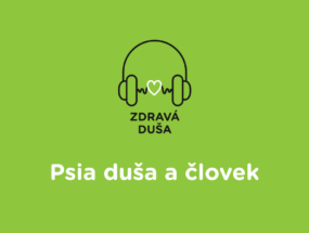 Podcast Zdravá duša - Psia duša a človek