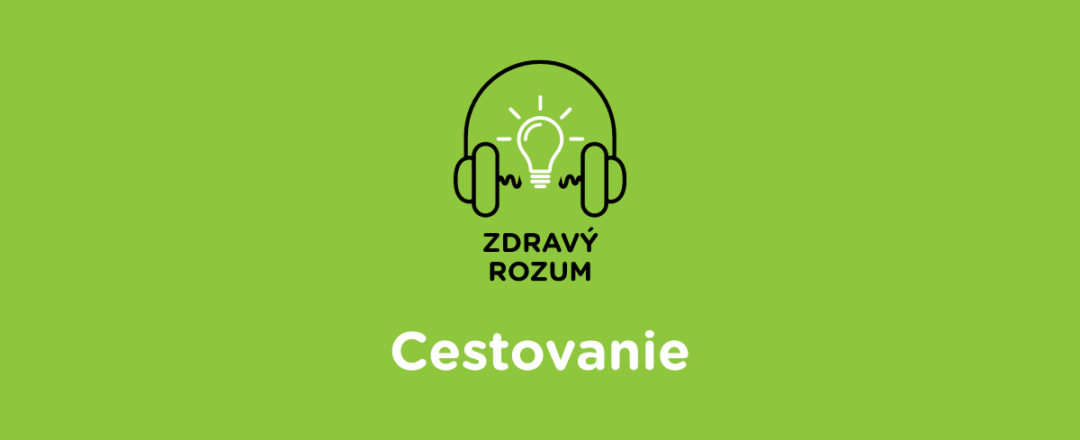 podcast Zdravý rozum o cestovaní