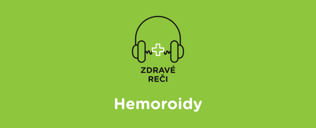 Podcast Zdravé reči Hemeroidy