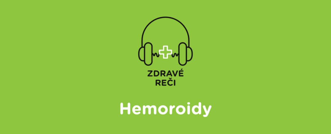 Podcast Zdravé reči Hemeroidy