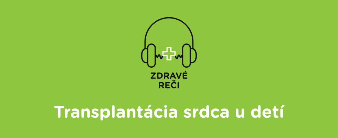 Podcast Zdravé reči - Transplantácia srdca