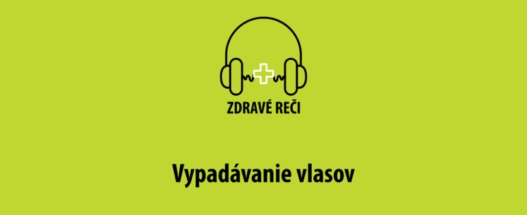 vypadavanie vlasov podcast vypadavanie vlasov podcast