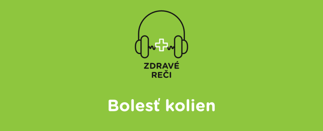 Podcast - Bolesti kolien