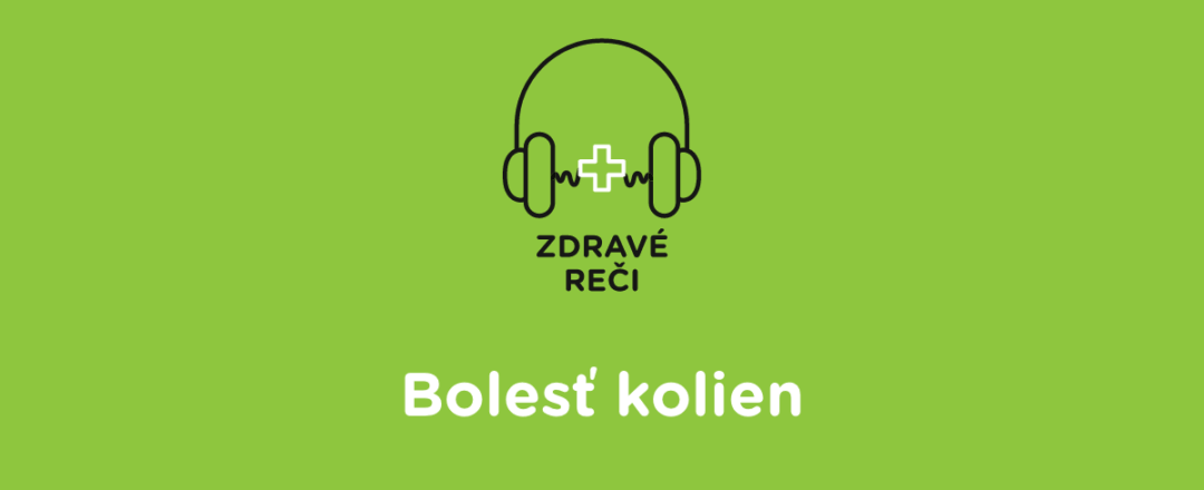 Podcast - Bolesti kolien