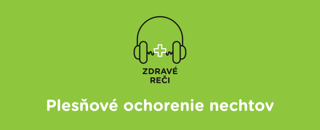 Podcast zdrave reci Plesnove ochorenia nechtov