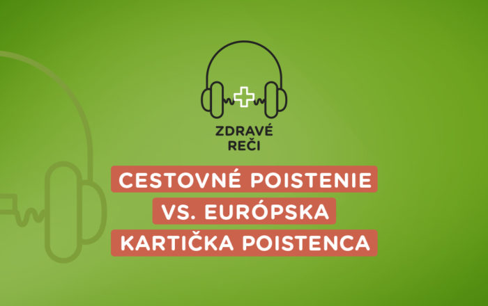 Podcast o cestovnom poistení a európskej kartičke poistenca