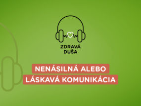 podcast o tom, ako komunikovať láskavo a nenásilne