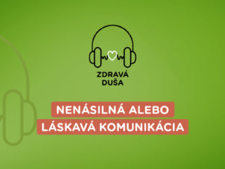 podcast o tom, ako komunikovať láskavo a nenásilne