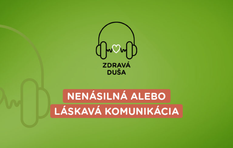 podcast o tom, ako komunikovať láskavo a nenásilne