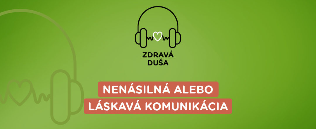 podcast o tom, ako komunikovať láskavo a nenásilne