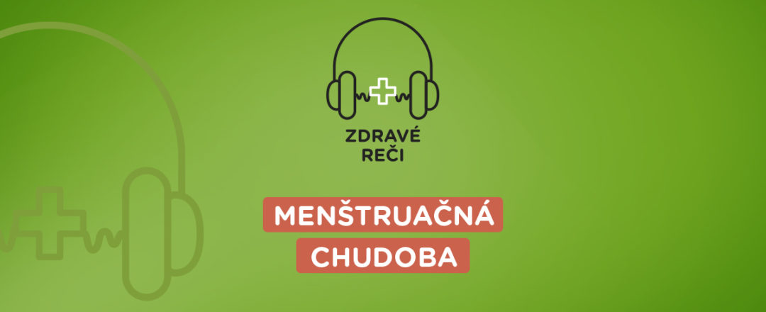 podcast k téme menštruačná chudoba