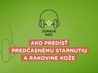 Podcast o ochrane pokožky pred starnutím a rakovinou