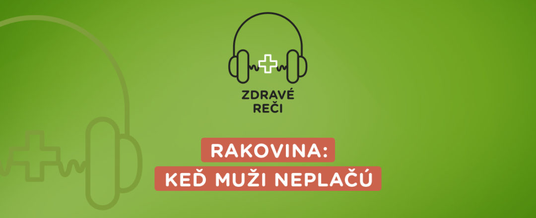 podcast Zdravé reči o Rakovine u mužov