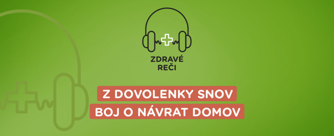 podcast na tému repatriácie z dovolenky v zahraničí