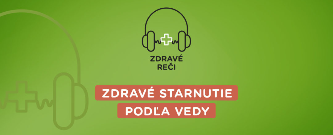 podcast o zdravom starnutí očami vedy
