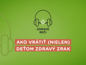 Podcast o zdravom zraku v digitálnej dobe