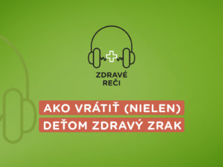 Podcast o zdravom zraku v digitálnej dobe