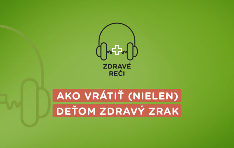 Podcast o zdravom zraku v digitálnej dobe