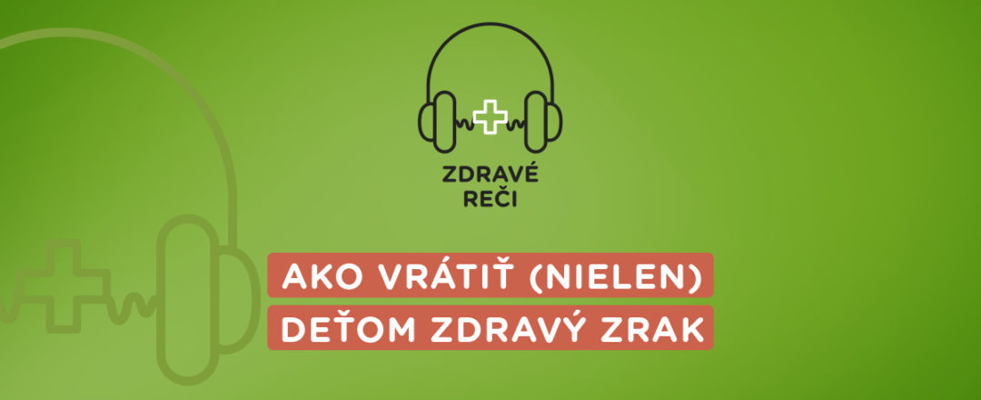 Podcast o zdravom zraku v digitálnej dobe